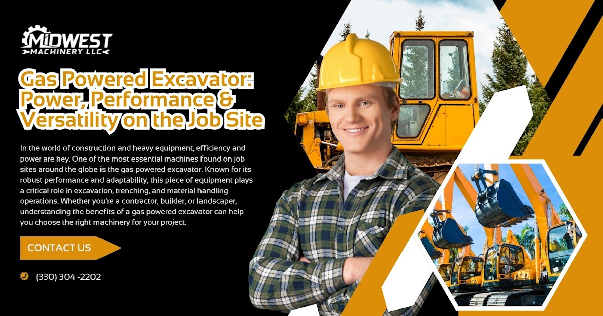 Gas Powered Excavator: Power, Performance & Versatility on the Job Site