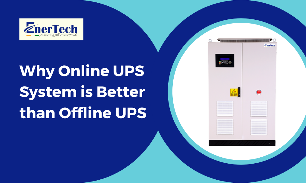 Why Online UPS Systems is Better than Offline UPS?