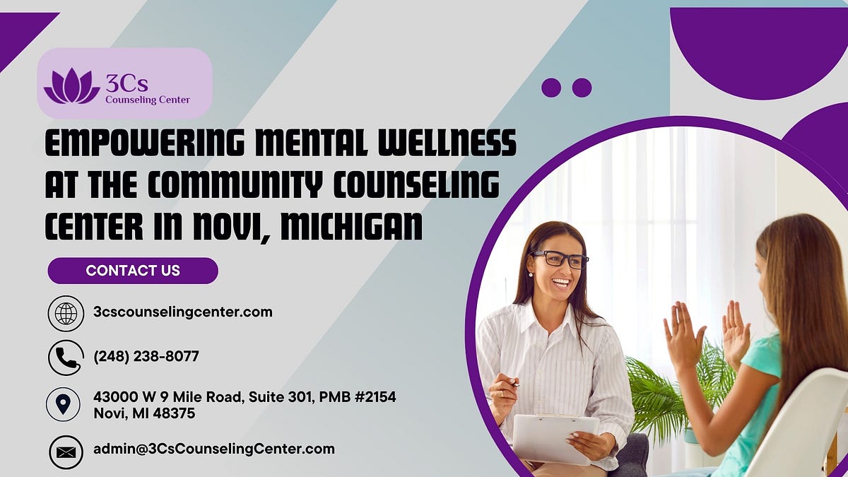 Empowering Mental Wellness at the Community Counseling Center in Novi, Michigan | by 3Cs Counseling Center | Jul, 2025 | Medium