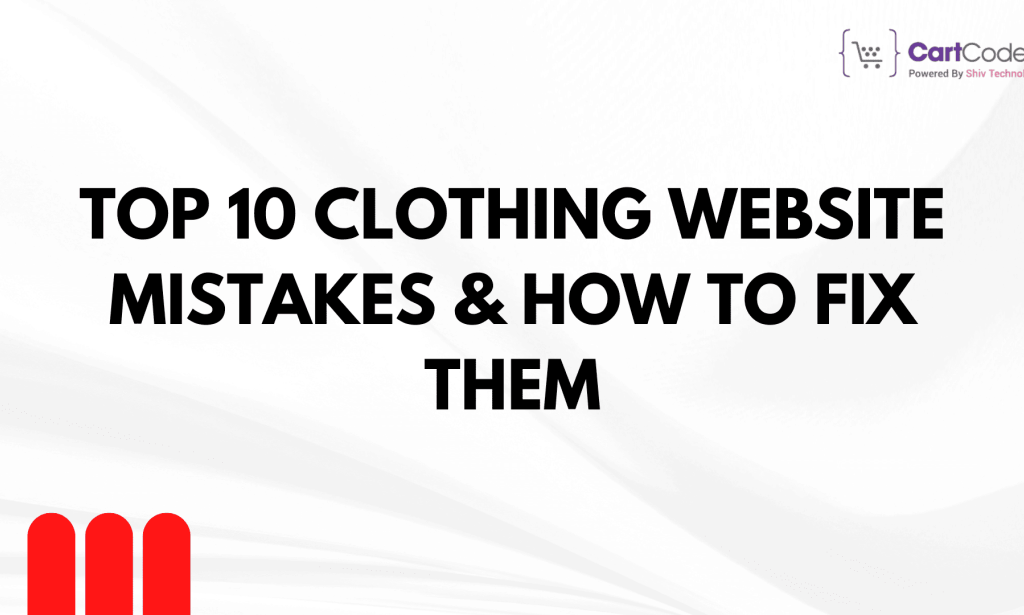 Top 10 Clothing Website Mistakes & How to Fix Them