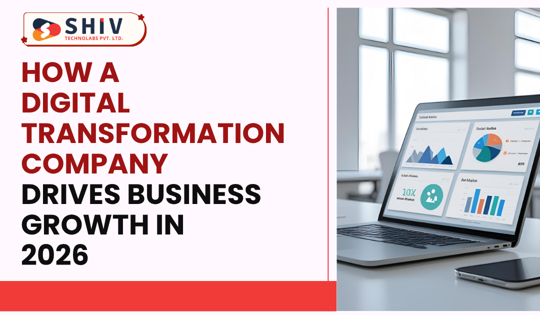 How a Digital Transformation Company Drives Business Growth in 2026 - Web Development Insights  & Trends