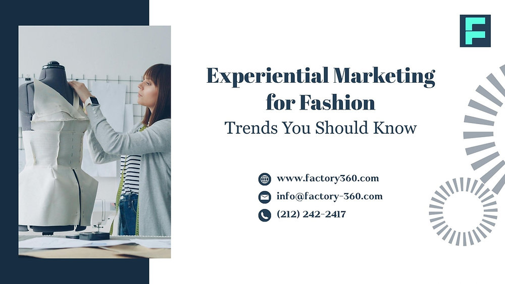Experiential Marketing for Fashion Trends You Should Know
