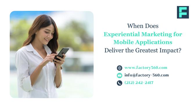 When Does Experiential Marketing for Mobile Applications Deliver the Greatest Impact? | Articles | Devin Melo | Gan Jing World - Technology for Humanity | Video & Movie Streaming